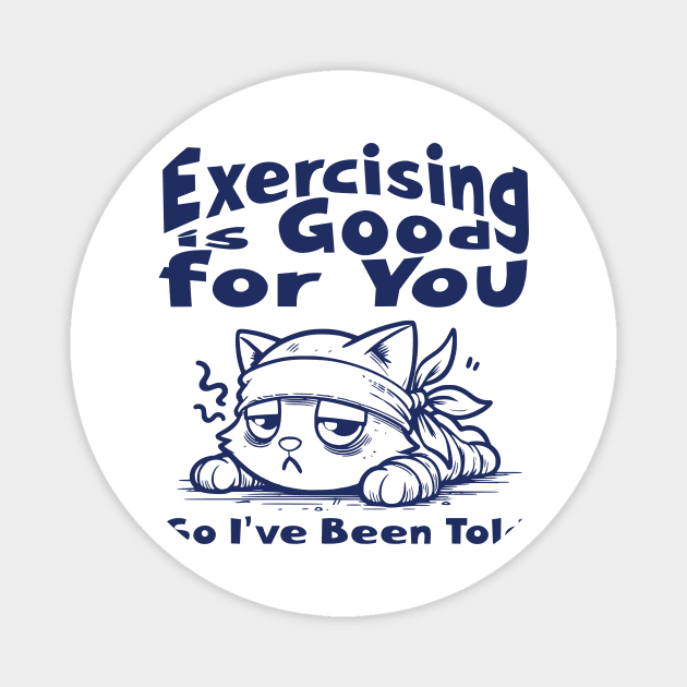 Exercising is Good for You Magnet by Alisia's Store 1
